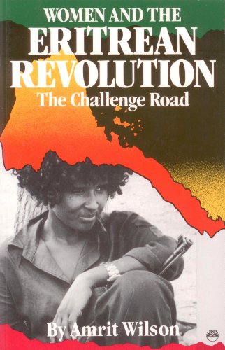 Women and the Eritrean Revolution: The Challenge Road (Paperback)