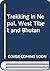 Trekking In Nepal West Tibet and Bhutan by Hugh Swift