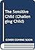 The Sensitive Child (Challenging Child)