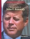 The Assassination of John F. Kennedy (Library of Political Assassinations)