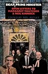 Dear (Next) Prime Minister: Open Letters to Margaret Thatcher and Neil Kinnock Dear (Next) Prime Minister: Open Letters to Margaret Thatcher and Neil Kinnock