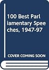 100 best parliamenatary speeches, 1947-1997 100 best parliamenatary speeches, 1947-1997