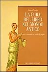 La cura del libro nel mondo antico: Guasti e restauri del rotolo di papiro (Profili) (Italian Edition)
