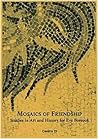 Mosaics of Friendship: Studies in Art and History for Eve Borsook