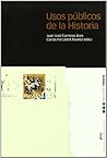 Usos públicos de la Historia (Coedición) (Spanish Edition) Usos públicos de la Historia (Coedición) (Spanish Edition)