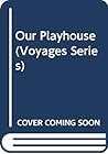 Our Playhouse (Voyages)