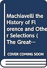 The History of Florence,: And Other Selections