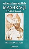 Allama Inayatullah Mashraqi: A Political Biography