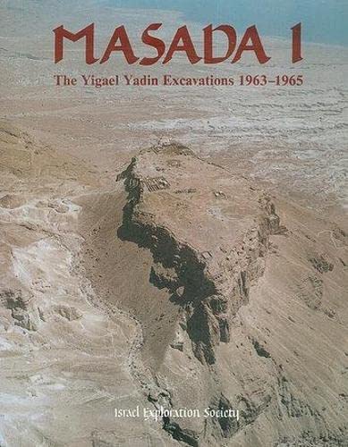 Masada I: The Yigael Yadin Excavations 1963-65 Final Reports (Masada Reports)