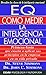 E.q. Como Medir La Inteligencia Emocional (Spanish Edition)