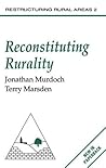 Reconstituting Rurality (Reconstructing Rural Areas, 2)
