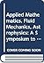 Applied Mathematics, Fluid Mechanics, Astrophysics: A Symposium to Honor C.C.Lin