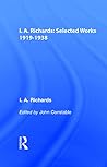 I.A. Richards: Selected Works 1919-1938