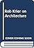 Rob Krier on Architecture
