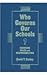 Who Governs Our Schools? by David Conley