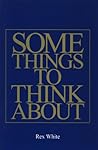 Some Things To Think About