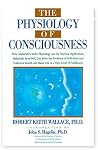 The Physiology of Consciousness