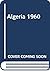 Algeria 1960 by Pierre Bourdieu