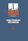Somatosensory Mechanisms: Proceedings of an International Symposium held at The Wenner-Gren Center, Stockholm, June 8–10, 1983 (Ettore Majorana International Science Series) Somatosensory Mechanisms: Proceedings of an International Symposium held at The Wenner-Gren Center, Stockholm, June 8–10, 1983 (Ettore Majorana International Science Series)
