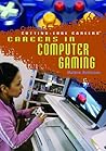Careers in Computer Gaming (Cutting-edge Careers) Careers in Computer Gaming (Cutting-edge Careers)