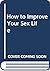 How to Improve Your Sex Life: With Special Sections on Sex Problems and the Magic Female G-spot