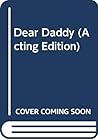 Dear Daddy: A play