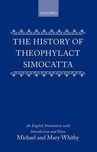 The History of Theophylact Simocatta: An English Translation with Introduction (Hardcover)