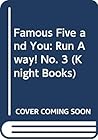 Run Away!: An Enid Blyton Story: Based on Enid Blyton's Five Run Away Together (The Famous Five and You) (Knight Books) (No. 3)