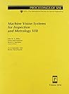 Machine Vision Systems for Inspection and Metrology VIII: 21-22 September 1999, Boston, Massachusetts (Proceedings of Spie--The International Society for Optical Engineering, V. 3836.)