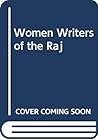 Women Writers of the Raj Women Writers of the Raj