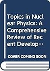 Topics in Nuclear Physics: A Comprehensive Review of Recent Developments : Lecture Notes for the International Winter School in Nuclear Physics Held (Lecture Notes in Physics, 144-145)