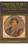 Christian Women and the Time of the Apostolic Fathers Christian Women and the Time of the Apostolic Fathers
