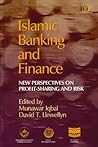 Islamic Banking and Finance: New Perspectives on Profit Sharing and Risk