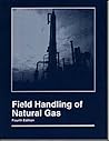 Field Handling of Natural Gas Field Handling of Natural Gas