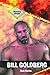 Bill Goldberg (Wrestling Greats)