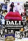 Dalí y otros amigos Dalí y otros amigos