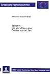 Zeitgeist - Die Vermittlung des Geistes mit der Zeit: Eine wissenssoziologische Untersuchung zur Geschichtsphilosophie Hans Blumenbergs (Europäische ... Universitaires Européennes) (German Edition)