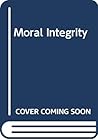 Moral integrity: Inaugural lecture in the Chair of Philosophy delivered at King's College, London, 9 May 1968