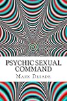 Psychic Sexual Command: Psychic Command Force Book One (Psychic Commanding Series)