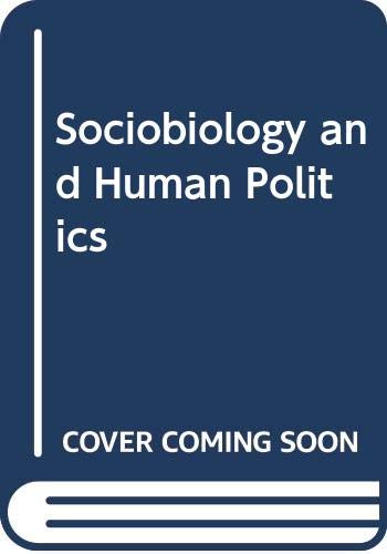 Sociobiology and human politics (Hardcover)