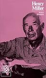 Henry Miller: Mit Selbstzeugnissen und Bilddokumenten Henry Miller: Mit Selbstzeugnissen und Bilddokumenten