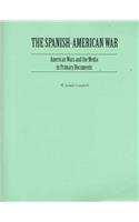 The Spanish-American War: American Wars And the Media in Primary Documents (Paperback)