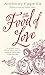 Food of Love the by Anthony Capella