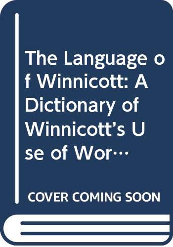 The Language of Winnicott: A Dictionary of Winnicott’s Use of Words (Paperback)