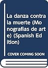 La danza contra la muerte (Monografías de arte) (Spanish Edition)