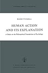 Human Action and Its Explanation: A Study on the Philosophical Foundations of Psychology (Synthese Library)