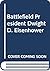 Battlefield President Dwight D. Eisenhower