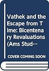 Vathek and the Escape from Time: Bicentenary Revaluations (Ams Studies in the Eighteenth Century) Vathek and the Escape from Time: Bicentenary Revaluations (Ams Studies in the Eighteenth Century)