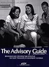 The 'advisory Guide: Designing And Implementing Effective Advisory Programs in Secondary Schools The 'advisory Guide: Designing And Implementing Effective Advisory Programs in Secondary Schools