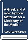 A Greek and Arabic Lexicon (GALex): Fascicle 4 'ly - 'n(n) (Arabic Edition) A Greek and Arabic Lexicon (GALex): Fascicle 4 'ly - 'n(n) (Arabic Edition)